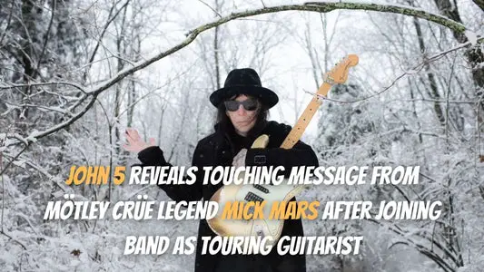 John 5 reveals touching message from Mötley Crüe legend Mick Mars after joining band as touring guitarist