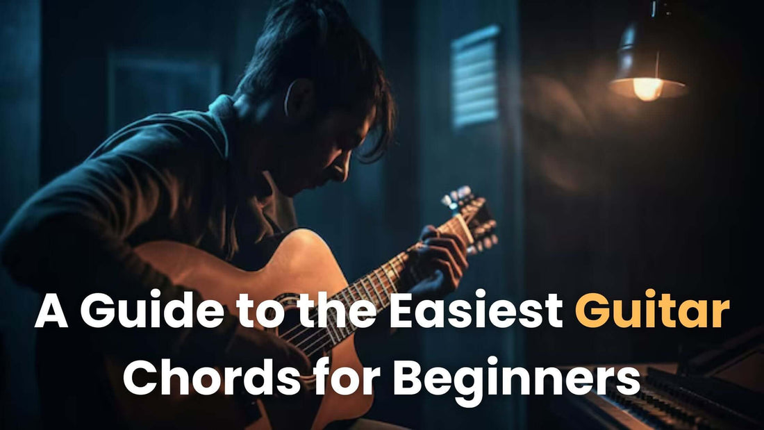 A Guide to the Easiest Guitar Chords for Beginners