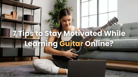 7 Tips to Stay Motivated While Learning Guitar Online