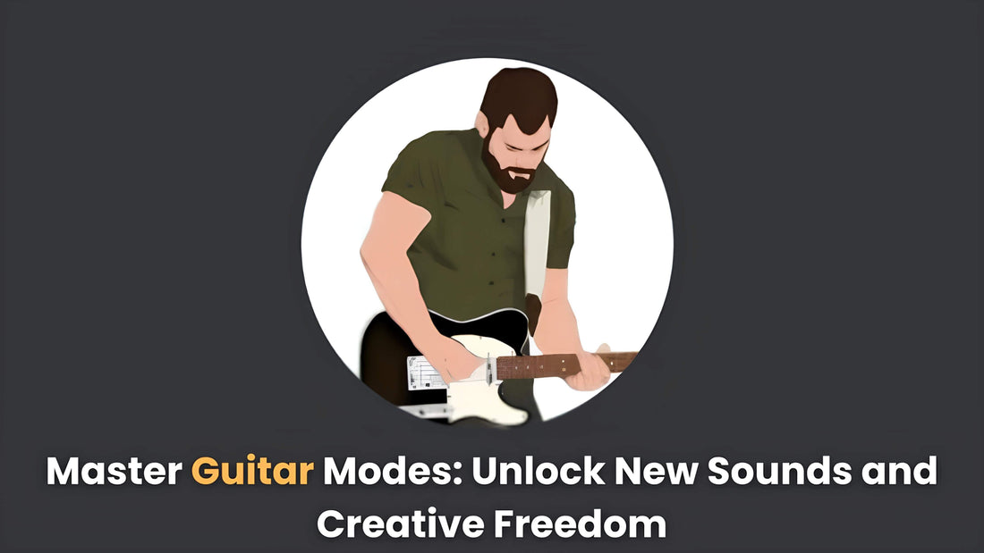 Learn Guitar Modes: Unlock New Sounds and Creative Freedom