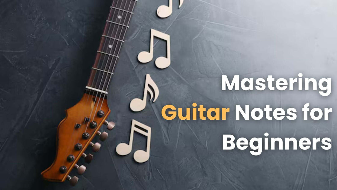 Mastering Guitar Notes for Beginners