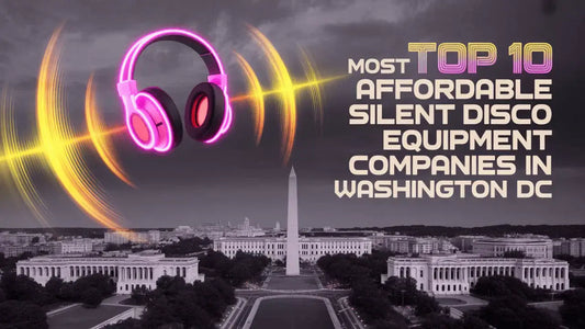 Top 10 Most Affordable Silent Disco Equipment Rental Companies in Washington DC