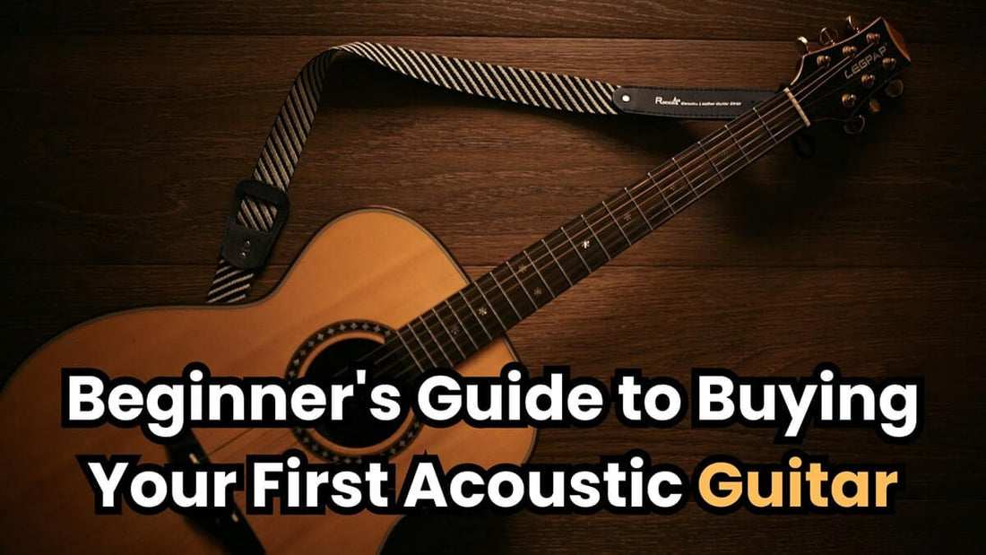 Beginner's Guide to Buying Your First Acoustic Guitar