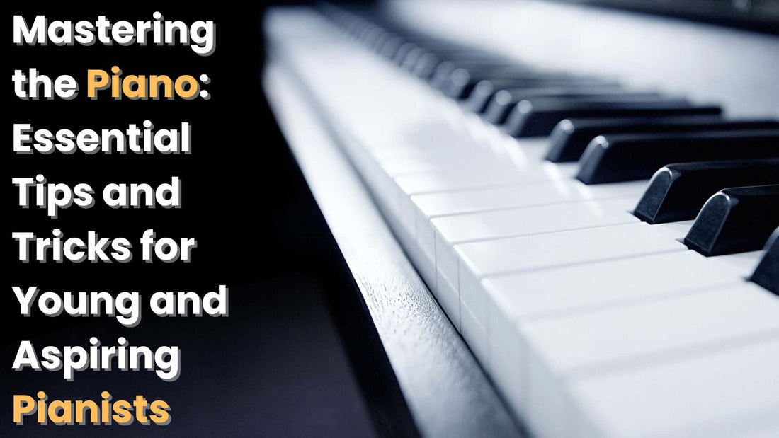 Mastering the Piano: Essential Tips and Tricks for Young and Aspiring Pianists