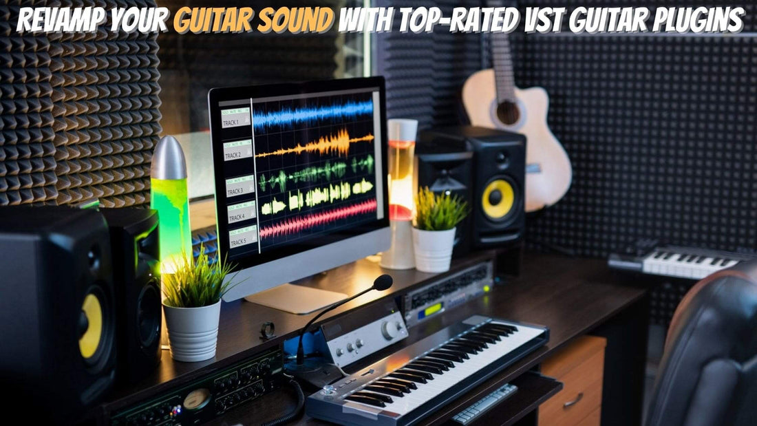Revamp your guitar sound with top-rated VST guitar plugins - Our expert picks and reviews