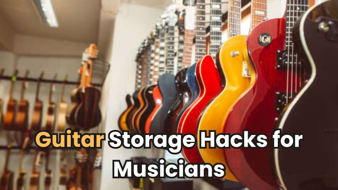 Guitar Storage Hacks for Musicians