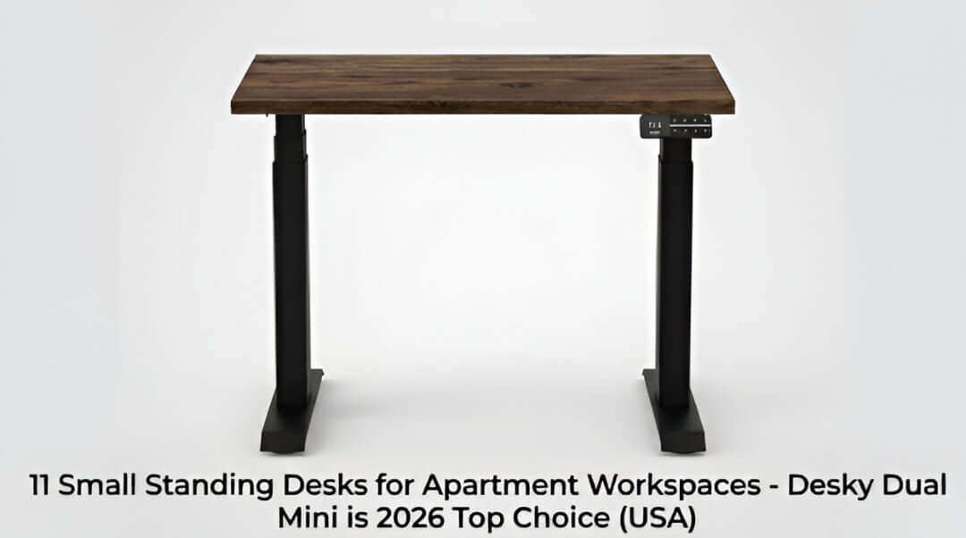 11 Small Standing Desks for Apartment Workspaces - Desky Dual Mini is 2026 Top Choice (USA)