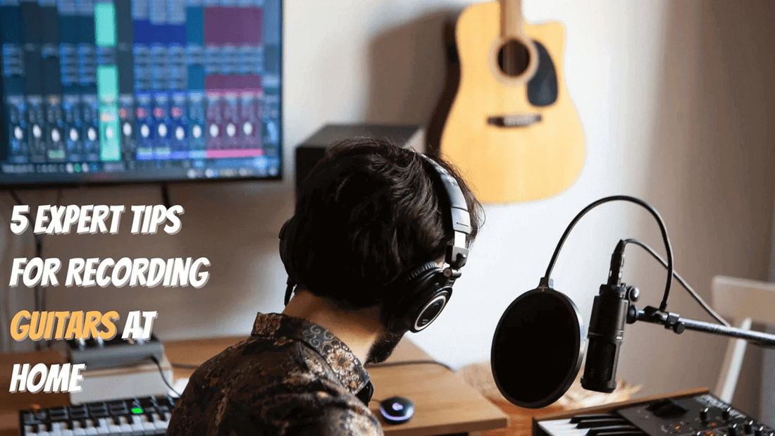 5 Expert Tips for Recording Guitar at Home