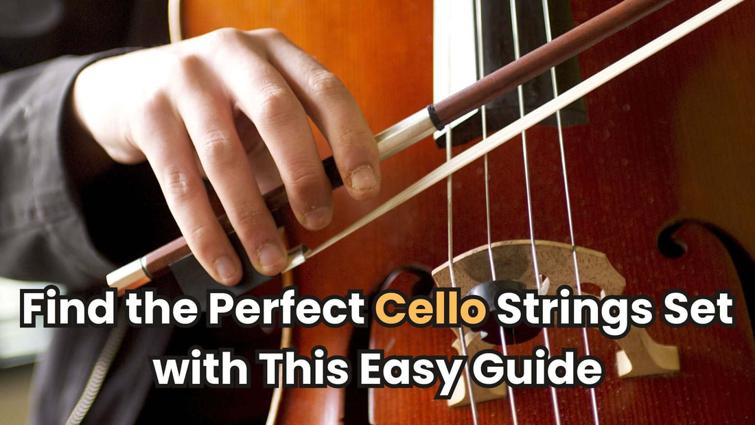 Find the Perfect Cello Strings Set with This Easy Guide