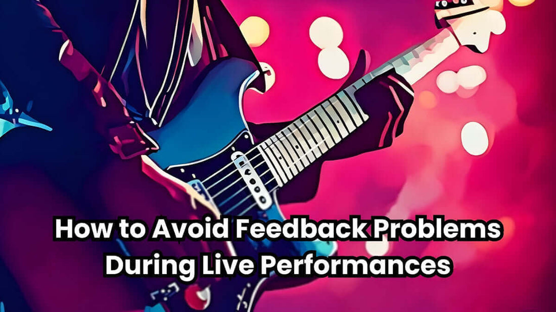 How to Avoid Feedback Problems During Live Performances