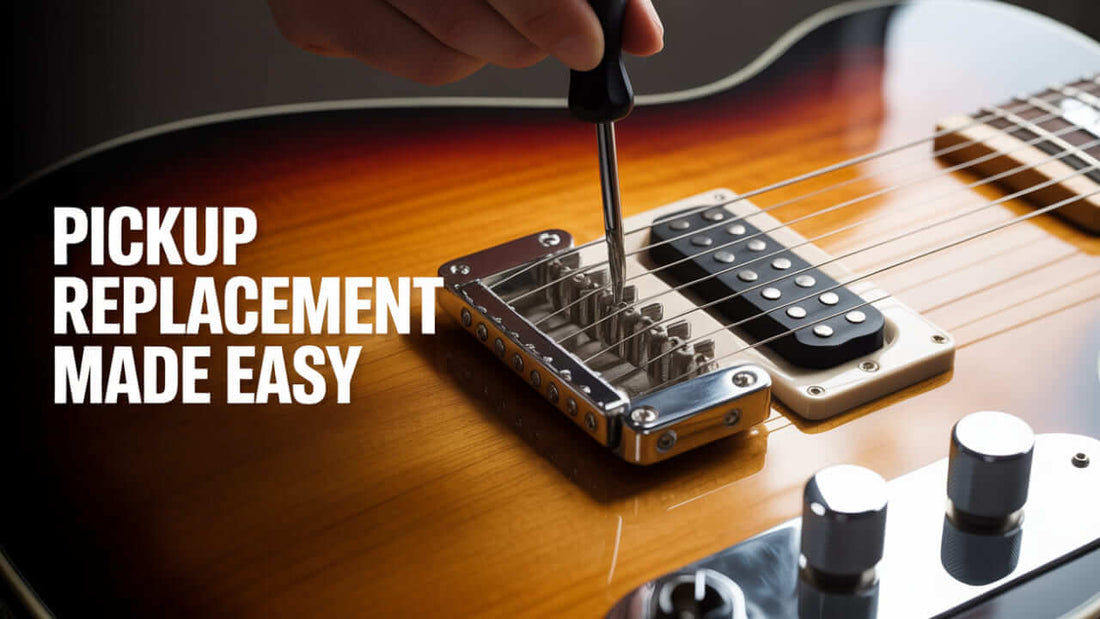 How to Replace and Maintain Guitar Pickups: A Comprehensive Guide