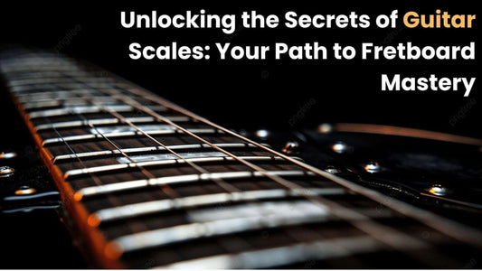 Unlocking the Secrets of Guitar Scales: Your Path to Fretboard Mastery