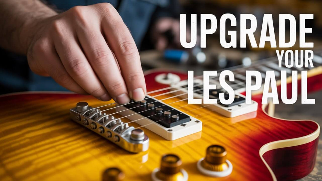Upgrade Your Gibson Les Paul in 12 Simple Steps