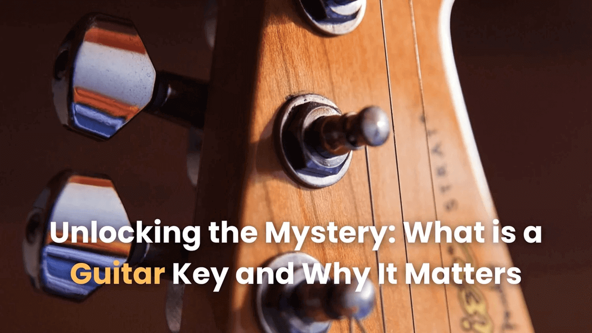 What is a Guitar Key and Why It Matters: Mystery Unlocked – guitarmetrics