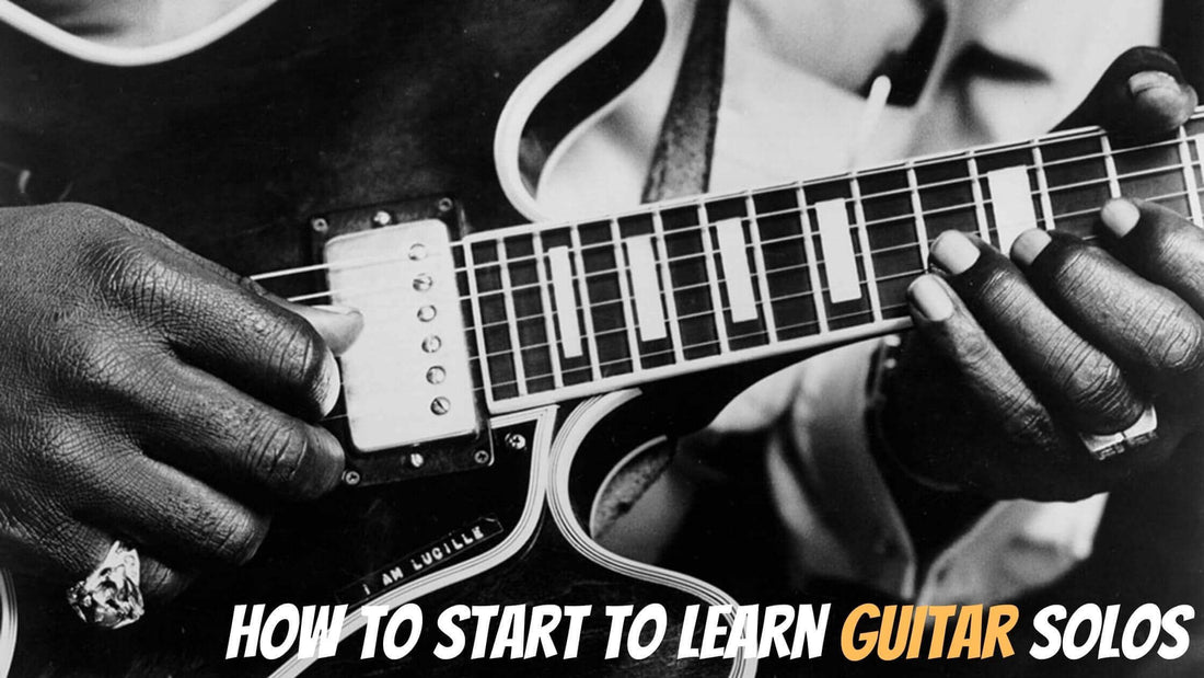 How to Start to Learn Guitar Solos