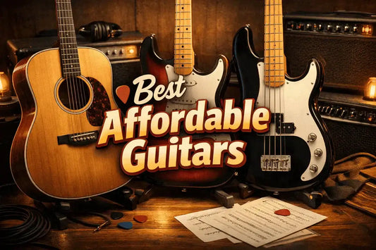 The Ultimate Guide to the Best Affordable Guitars in 2026 — How to Buy a Quality Guitar Without Breaking the Bank