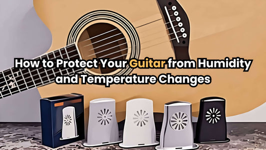 How to Protect Your Guitar from Humidity and Temperature Changes