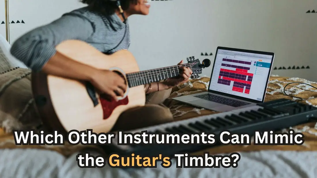 Which Other Instruments Can Mimic the Guitar's Timbre?