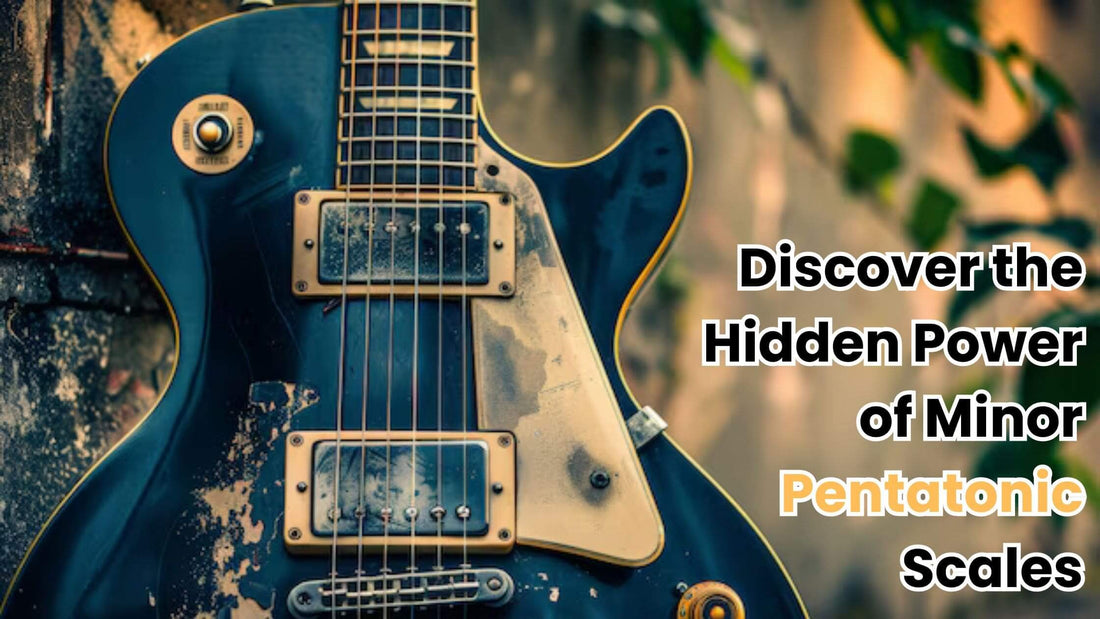 Discover the Hidden Power of Minor Pentatonic Scales