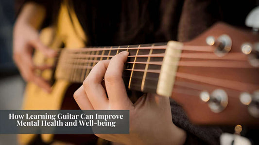 How Learning Guitar Can Improve Mental Health and Well-being