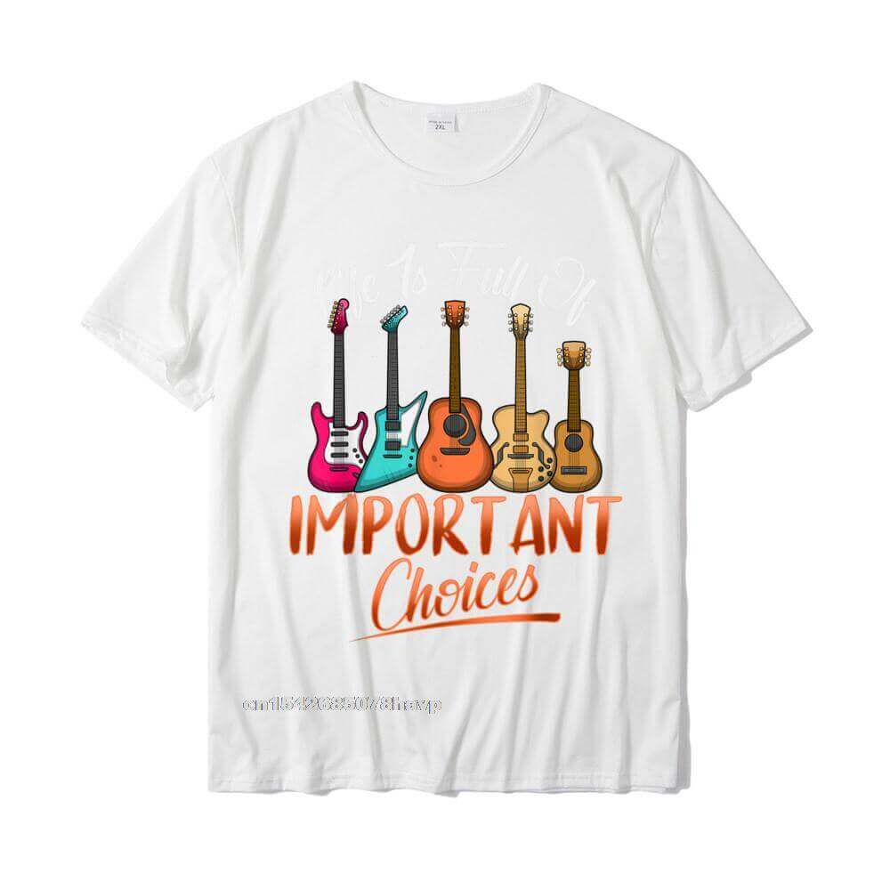 Life Is Full Of Important Choices Funny Guitar T-Shirt White guitarmetrics