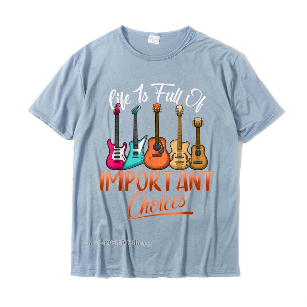 Life Is Full Of Important Choices Funny Guitar T-Shirt Sky Blue guitarmetrics