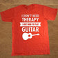 I Don't Need Therapy- Guitar print T shirt red guitarmetrics